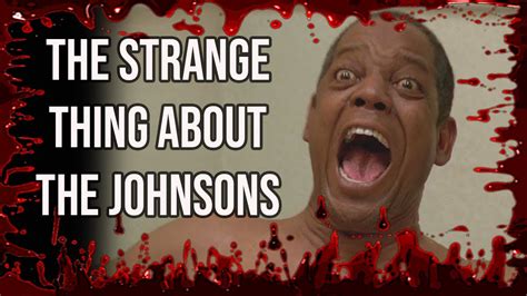 The strange things about the johnson's. Things To Know About The strange things about the johnson's. 